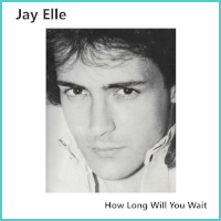 Jay Elle - How Long Will You Wait