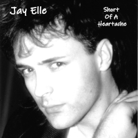 Jay Elle - Short Of A Heartache