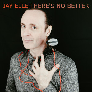 There's No Better Jay Elle